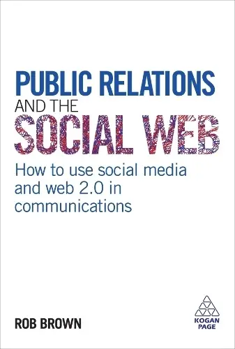 Public Relations and the Social Web - Brown, Rob