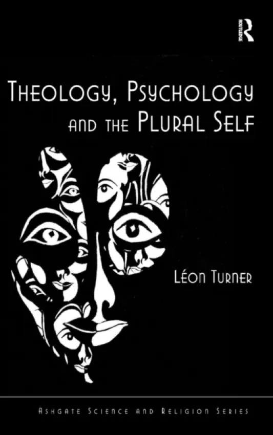 Theology, Psychology and the Plural Self - Turner, Leon