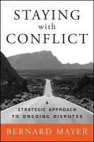 Staying with Conflict - Mayer, Bernard S.