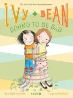 Ivy and Bean #5: Bound to be Bad - Barrows, Annie