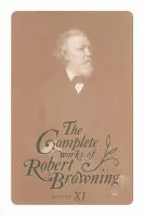 The Complete Works of Robert Browning, Volume XI - Browning, Robert