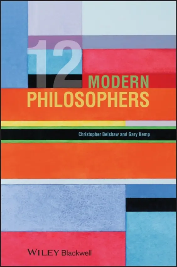 12 Modern Philosophers - Belshaw, Christopher (Open University, UK) a Kemp, Gary (University of Glasgow, UK)