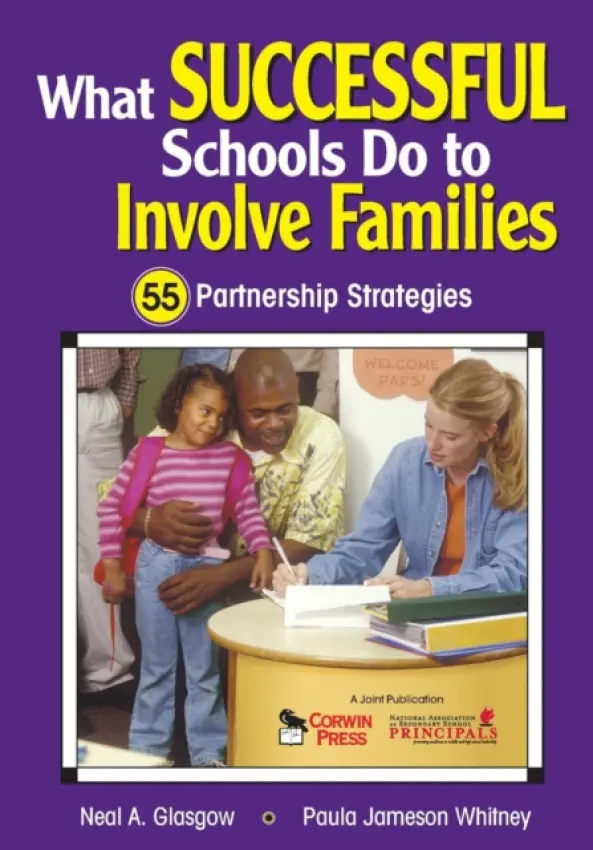 What Successful Schools Do to Involve Families - Glasgow, Neal A. a Jameson Whitney, Paula