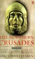 Northern Crusades - Christiansen, Eric