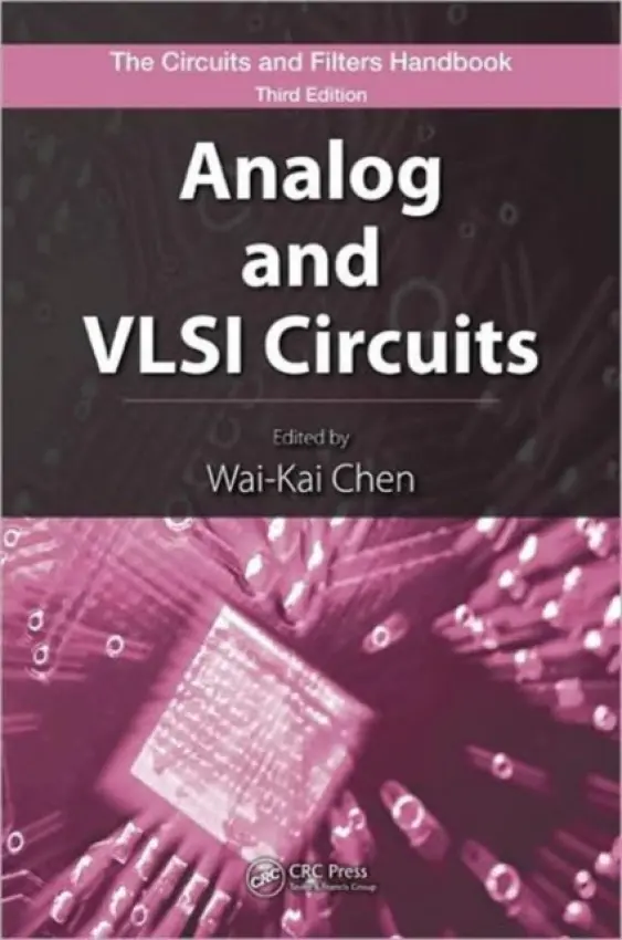 Analog and VLSI Circuits - Chen, Wai-Kai (University of IIlinois, Chicago, USA)