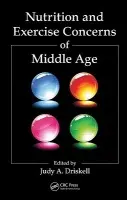 Nutrition and Exercise Concerns of Middle Age - Driskell, Judy A.