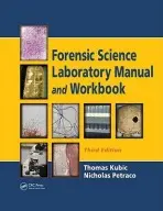 Forensic Science Laboratory Manual and Workbook - Petraco, Nicholas (John Jay College, New York, USA) a Kubic, Thomas (John Jay College, New York, USA)