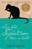 Penguin Guide to the Superstitions of Britain and Ireland - Roud, Steve