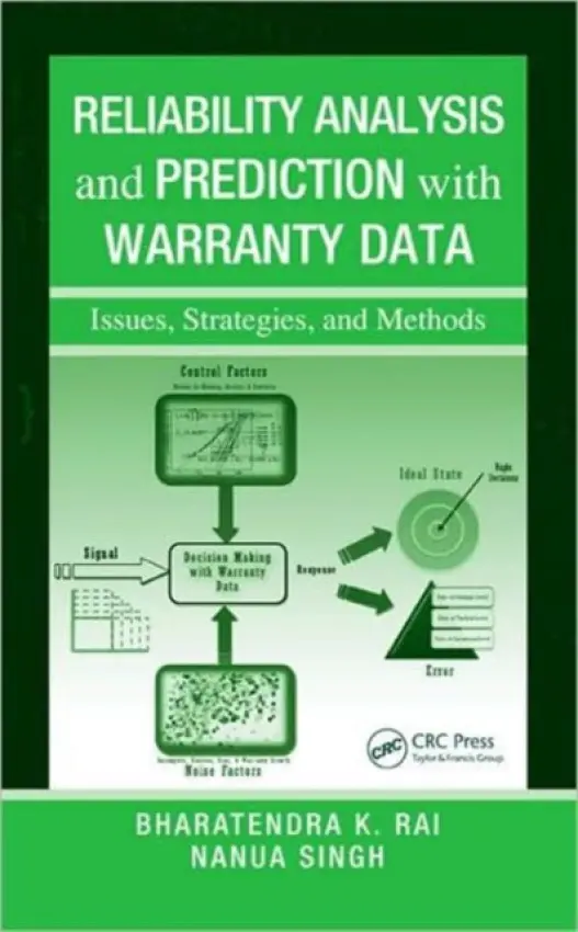 Reliability Analysis and Prediction with Warranty Data - Rai, Bharatendra K. (University of Massachusetts, North Dartmouth, USA) a Singh, Nanua (Consultant, MI, USA)