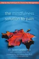 Mindfulness Solution to Pain - Gardner-Nix, Jackie