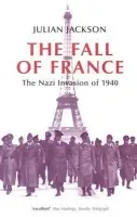 Fall of France - Jackson, Julian (, University of Swansea)