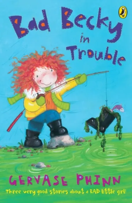 Bad Becky in Trouble - Phinn, Gervase