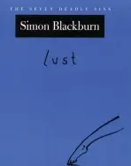 Lust - Blackburn, Simon (Professor of Philosophy, Professor of Philosophy, University of Cambridge)