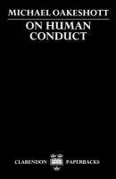 On Human Conduct - Oakeshott, Michael (late Professor of Philosophy and Fellow, late Professor of Philosophy and Fellow, Gonville and Caius College, Cambridge)