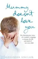 Mummy Doesn't Love You - Sinclair, Alexander