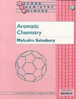 Aromatic Chemistry - Sainsbury, Malcolm (Reader in Chemistry, Department of Chemistry, Reader in Chemistry, Department of Chemistry, University of Bath)