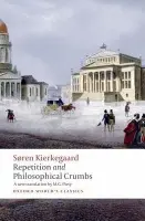 Repetition and Philosophical Crumbs - Kierkegaard, Soren a Mooney, Edward F. (Professor of Philosophy and Religion, Syracuse University)