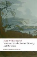 Letters written in Sweden, Norway, and Denmark - Wollstonecraft, Mary