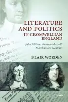 Literature and Politics in Cromwellian England - Worden, Blair (Royal Holloway College, London)