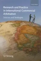 Research and Practice in International Commercial Arbitration - Strong, Dr S.I. (Associate Professor of Law, University of Missouri)
