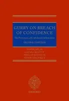 Gurry on Breach of Confidence - Aplin, Tanya (Lecturer in Law, King's College, London) a Bently, Lionel (Herchel Smith Professor of Intellectual Property Law and Director of the Centre for Intellectual Property and Information Law, University of Cambridge) a Johnson, Phillip (Barrister in p