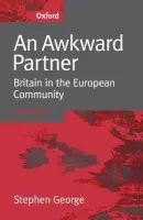 Awkward Partner - George, Stephen (Jean Monnet Professor in Politics, Jean Monnet Professor in Politics, University of Sheffield)