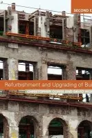 Refurbishment and Upgrading of Buildings - Highfield, David (Leeds Metropolitan University, UK) a Gorse, Christopher (Leeds Metropolitan University, UK)