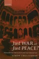 Just War or Just Peace? - Chesterman, Simon (Associate, Associate, International Peace Academy, New York)