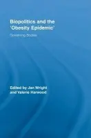 Biopolitics and the 'Obesity Epidemic'