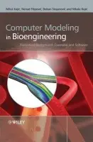 Computer Modeling in Bioengineering - Kojic, Milos (Harvard School of Public Health, USA) a Filipovic, Nenad (University of Kragujevac) a Stojanovic, Boban (University of Kragujevac) a Kojic, Nikola (Harvard-MIT, USA)