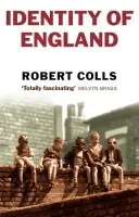Identity of England - Colls, Robert (, Professor of English History, School of Historical Studies, University of Leicester)