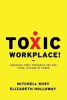 Toxic Workplace! - Kusy, Mitchell a Holloway, Elizabeth