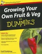 Growing Your Own Fruit and Veg For Dummies, UK Edition - Stebbings, Geoff