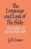 Language and Logic of the Bible - Evans, G. R.