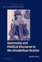 Queenship and Political Discourse in the Elizabethan Realms - Mears, Natalie (University of Durham)