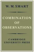 Combination of Observations - Smart, W. M.  (University of Glasgow)