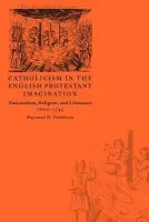 Catholicism in the English Protestant Imagination - Tumbleson, Raymond D. (Kutztown University, Pennsylvania)