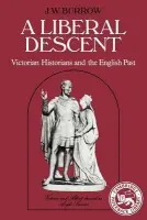 Liberal Descent - Burrow, J. W.