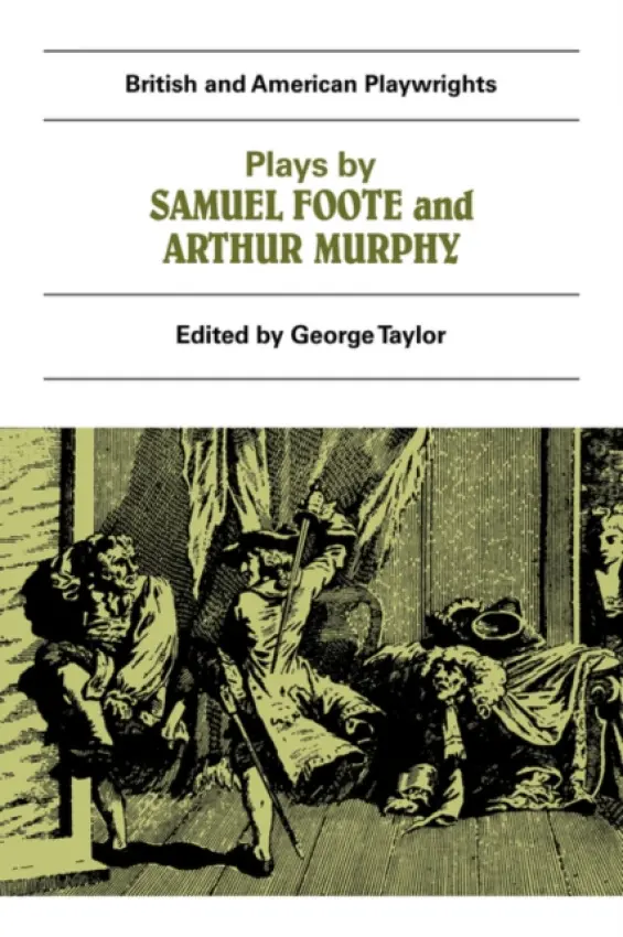Plays by Samuel Foote and Arthur Murphy