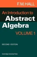 Introduction to Abstract Algebra - Hall, F. M.