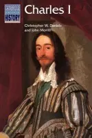 Charles I - Daniels, Christopher W. a Morrill, John