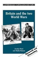 Britain and the Two World Wars - Hunt, Jocelyn a Watson, Sheila