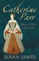 Catherine Parr - James, Susan