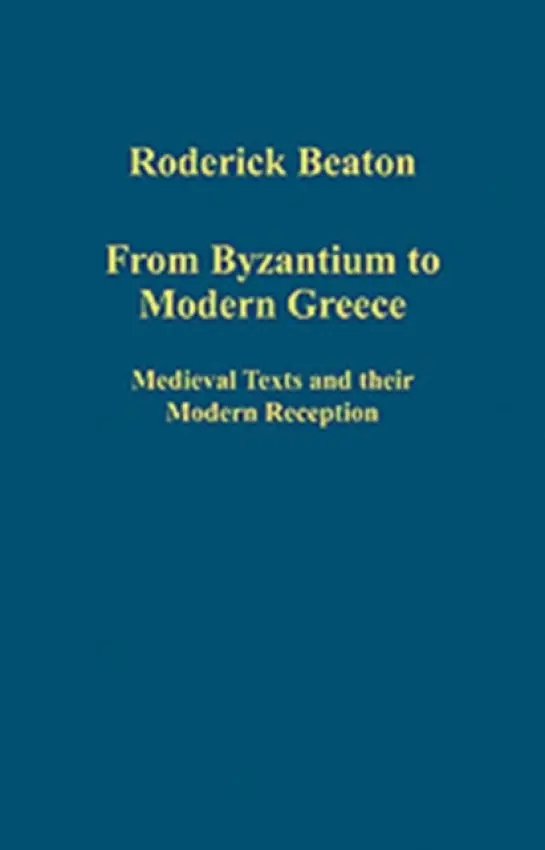 From Byzantium to Modern Greece - Beaton, Roderick