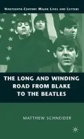 Long and Winding Road from Blake to the Beatles - Schneider, M.