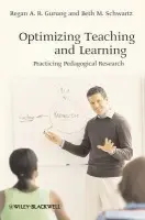 Optimizing Teaching and Learning - Gurung, Regan A. R. (University of Wisconsin Green Bay) a Schwartz, Beth M. (Randolph Macon Woman's College)