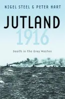 Jutland, 1916 - Steel, Nigel a Hart, Peter