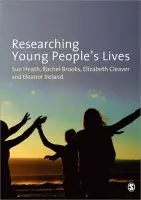 Researching Young People's Lives - Heath, Sue a Brooks, Rachel a Cleaver, Elizabeth a Ireland, Eleanor