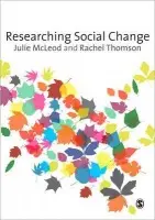 Researching Social Change - McLeod, Julie a Thomson, Rachel