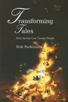 Transforming Tales - Parkinson, Rob